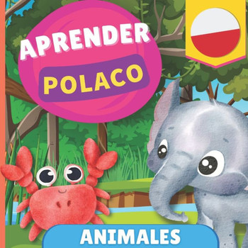Aprender polaco - Animales : Libro ilustrado para niños bilingües - Español / Polaco - con pronunciaciones