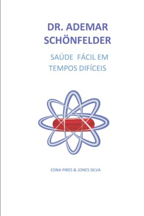 Dr. Ademar Schönfelder, Saúde Fácil Em Tempos Difíceis: Saúde Fácil, Em Tempos Difíceis (Portuguese Edition)
