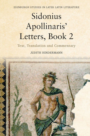 Sidonius Apollinaris' Letters, Book 2 : Text, Translation and Commentary