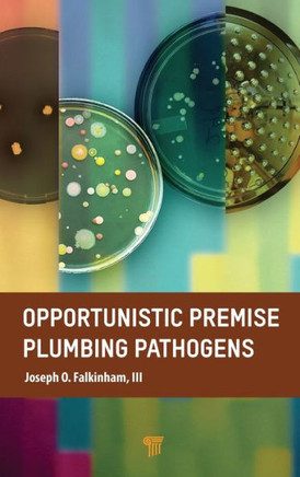 Opportunistic Premise Plumbing Pathogens Opportunistic Premise Plumbing Pathogens