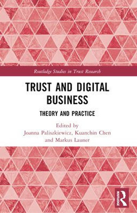 Trust and Digital Business : Theory and Practice