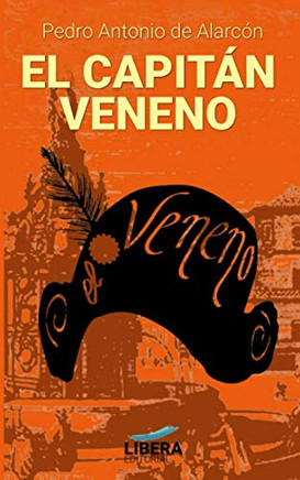 El Capitán Veneno (Líbera Clásicos) (Spanish Edition)
