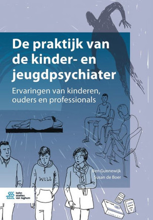 De Praktijk Van de Kinder- en Jeugdpsychiater : Ervaringen Van Kinderen, Ouders en Professionals