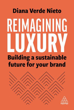Reimagining Luxury : Building a Sustainable Future for Your Brand