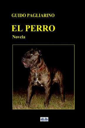 El Perro: Novela