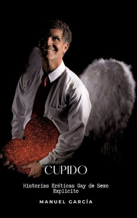 Cupido : Historias Eróticas Gay de Sexo Explicito