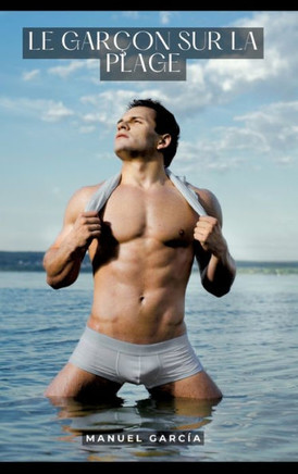 Le garçon sur la plage : Histoires Érotiques Gay de Sexe Explicite - French Gay Stories for Men