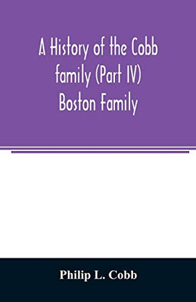 A history of the Cobb family (Part IV) Boston Family