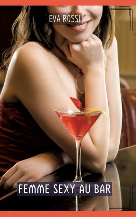 Femme Sexy au Bar : Histoires Érotiques Tabou pour Adultes