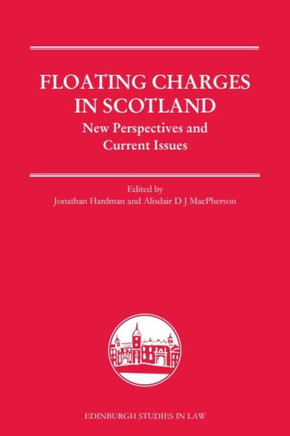 Floating Charges in Scotland : New Perspectives and Current Issues