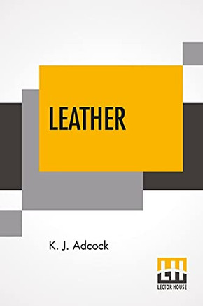 Leather: From The Raw Material To The Finished Product Leather: From The Raw Material To The Finished Product