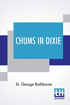 Chums In Dixie : Or The Strange Cruise Of A Motorboat