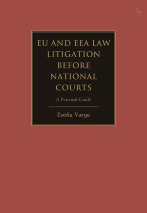 The Practical Guide to EU Law Litigation Before National Courts