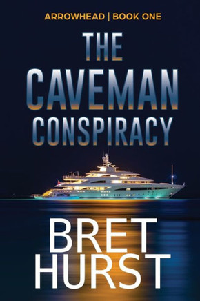 The Caveman Conspiracy : An Arrowhead Thriller