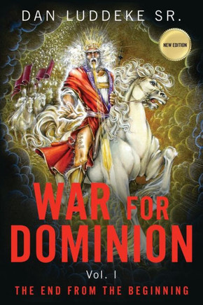 War for Dominion : THE END FROM THE BEGINNING - Vol. I