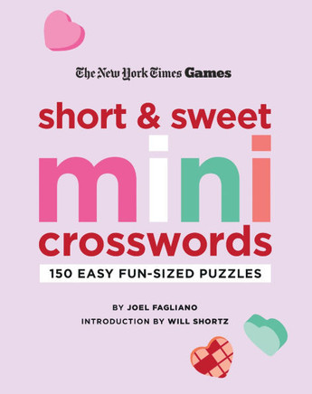 New York Times Games Short and Sweet Mini Crosswords : 150 Easy Fun-Sized Puzzles