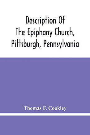 Description Of The Epiphany Church, Pittsburgh, Pennsylvania