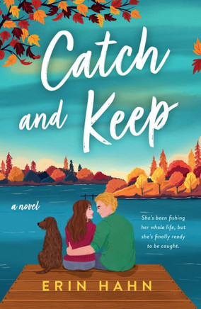 Catch and Keep : A Novel