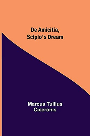 De Amicitia, Scipio'S Dream