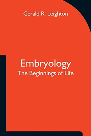 Embryology; The Beginnings Of Life