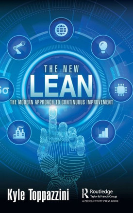 The New Lean : The Modern Approach to Continuous Improvement