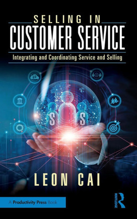 Selling in Customer Service : Integrating and Coordinating Service and Selling