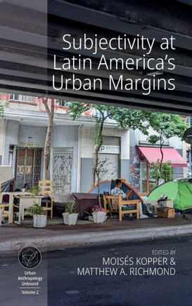 Subjectivity at Latin America's Urban Margins