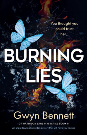 Burning Lies : An Unputdownable Murder Mystery that Will Have You Hooked