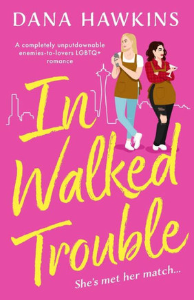 In Walked Trouble : A Completely Unputdownable Enemies-to-lovers LGBTQ+ Romance