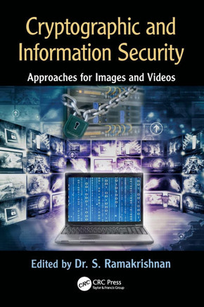 Cryptographic and Information Security : Approaches for Images and Videos
