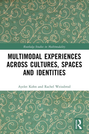 Multimodal Experiences Across Cultures, Spaces, and Identities