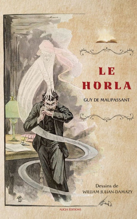 Le Horla : Et autres nouvelles en version illustrée