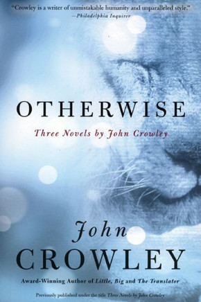 Otherwise : Three Novels by John Crowley