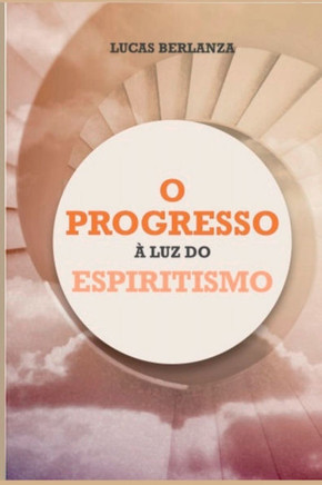 O Progresso À Luz Do Espiritismo