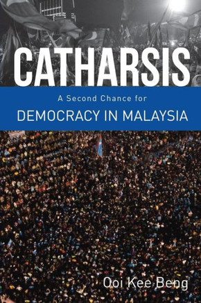 Catharsis : A Second Chance for Democracy in Malaysia