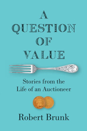 A Question of Value : Stories from the Life of an Auctioneer