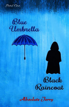 Blue Umbrella Black Raincoat : (part One)