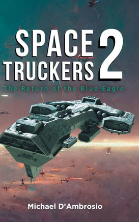 Space Truckers : The Return of the Blue Eagle