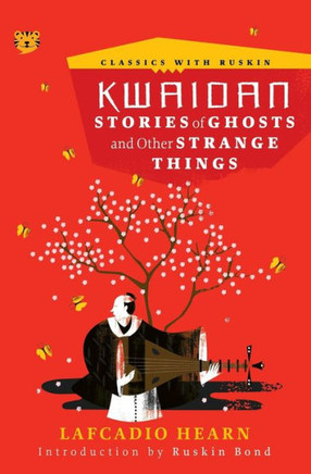 Kwaidan : Stories of Ghosts and Other Strange Things
