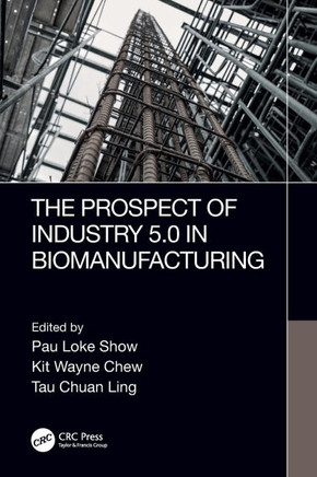 The Prospect of Industry 5.0 in Biomanufacturing