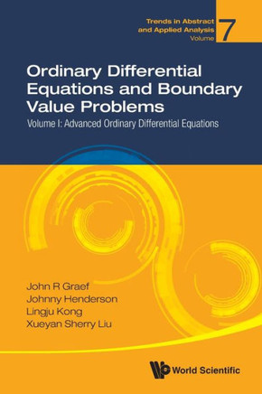 Ordinary Differential Equations and Boundary Value Problems : Volume I: Advanced Ordinary Differential Equations