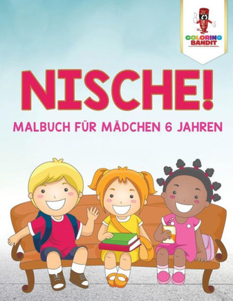 Nische! : Malbuch Für Mädchen 6 Jahren (German Edition)