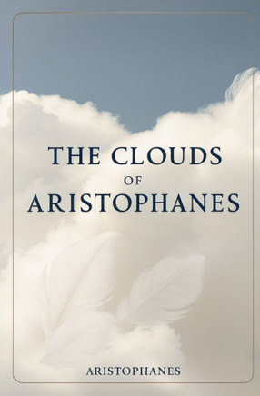 The Clouds of Aristophanes