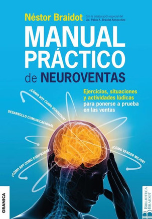 Manual Práctico de Neuroventas : Ejercicios, situaciones y actividades lúdicas para poner a prueba en las ventas.