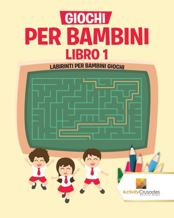 Giochi Per Bambini Libro 1 : Labirinti Per Bambini Giochi (Italian Edition)