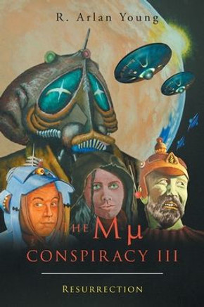 The Mu Conspiracy III : Resurrection