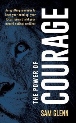 The Power Of Courage