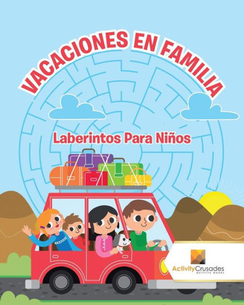 Vacaciones En Familia : Laberintos Para Niños (Spanish Edition)
