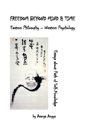 Freedom Beyond Mind & Time : Eastern Philosophy - Western Psychology