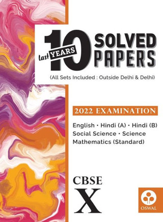 Last Years 10 Solved Papers for CBSE Class 10 (2022 Exam) - Comprehensive Handbook of 6 Subjects - Yearwise Board Solutionsn